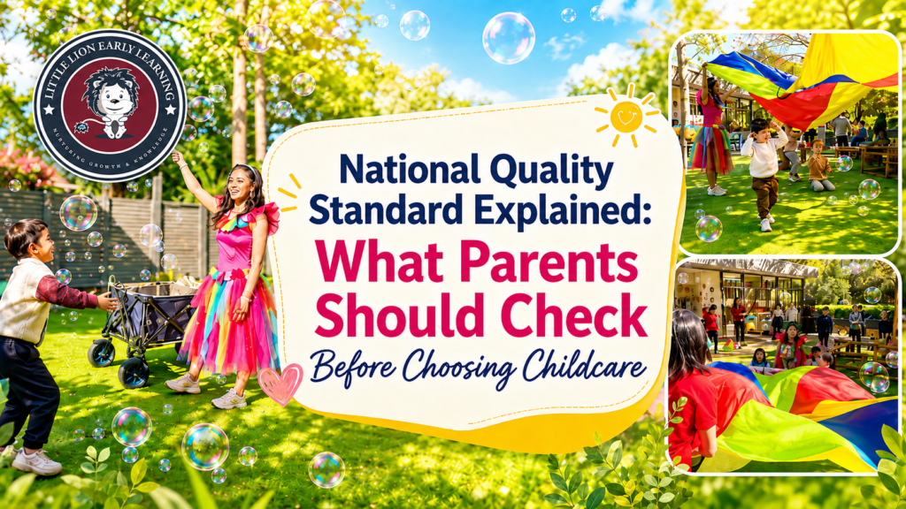 National Quality Standard Explained: What Parents Should Check Before Choosing Childcare